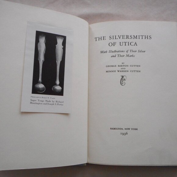 NY The Silversmiths of Utica With Illustrations of Their Silver and Their Marks - Picture 2 of 3